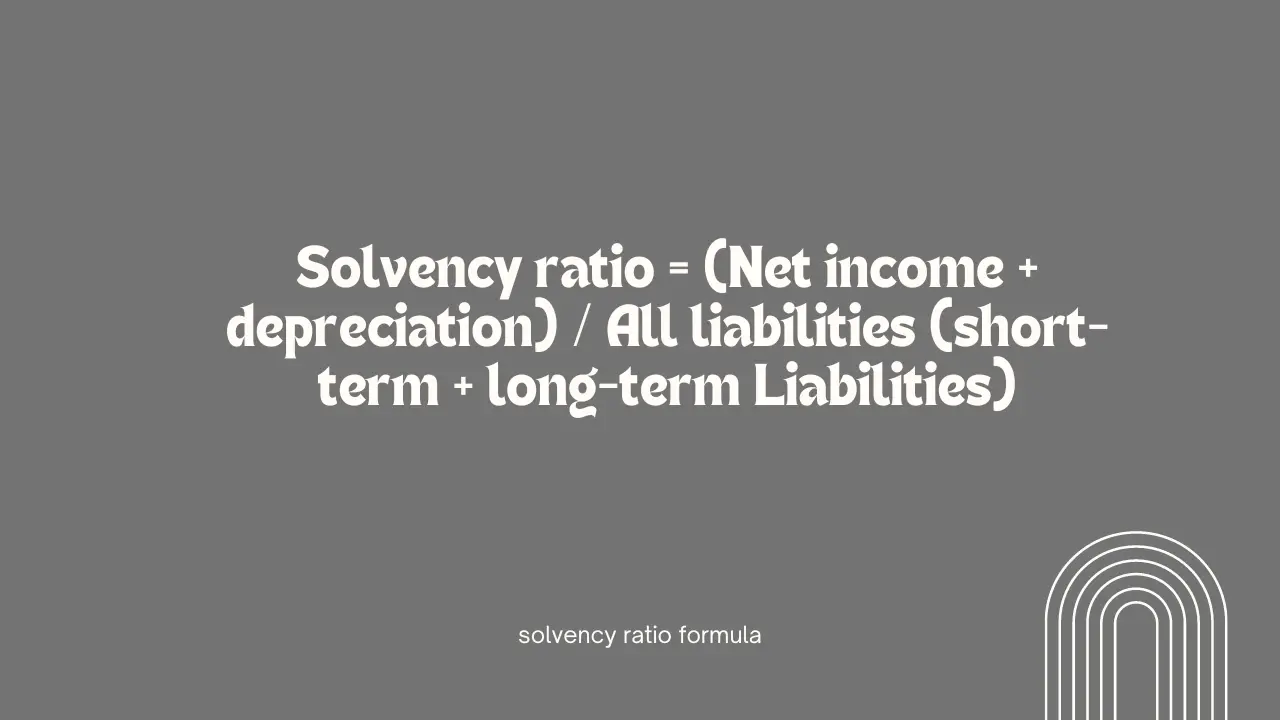 Solvency ratio formula.