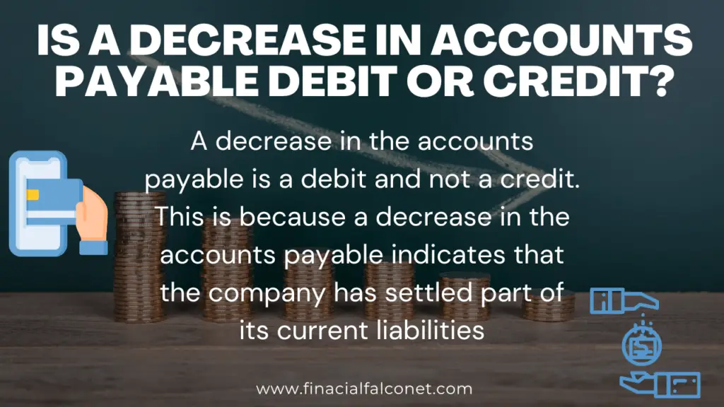 Decrease in accounts payable debit or credit?