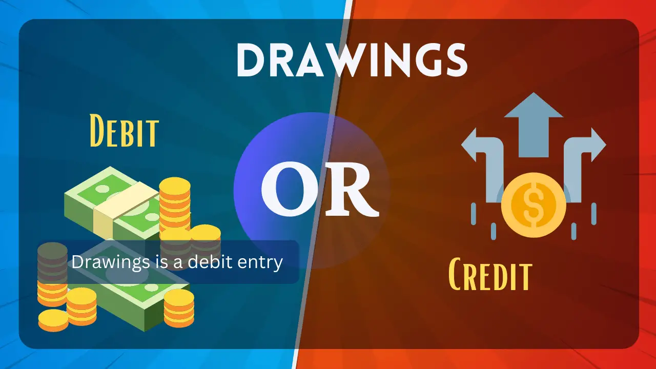 Drawings debit or credit?