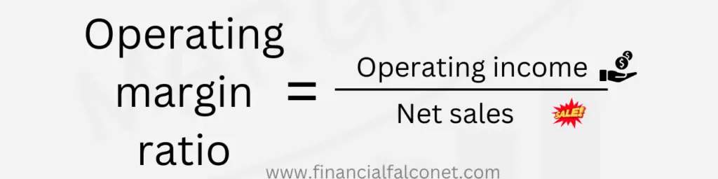 Income statement ratios: Operating margin ratio formula