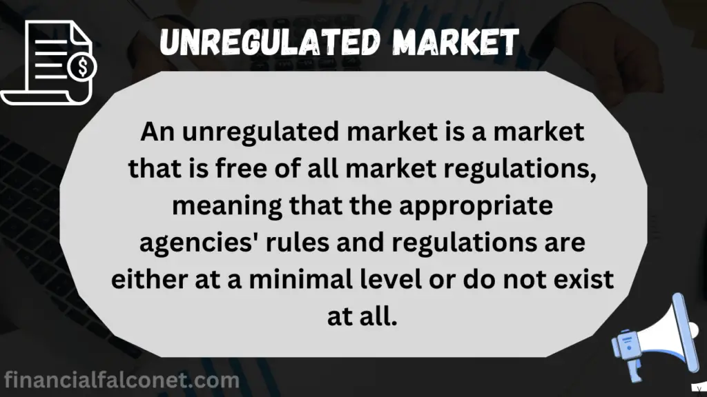 What is an Unregulated Market