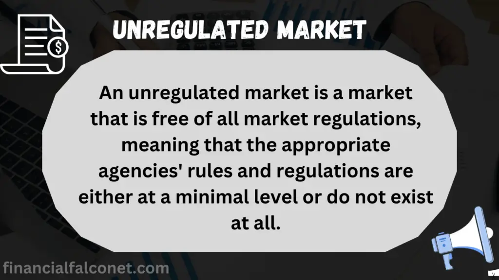 What is an Unregulated Market? Definition and Examples 1 What is an Unregulated Market