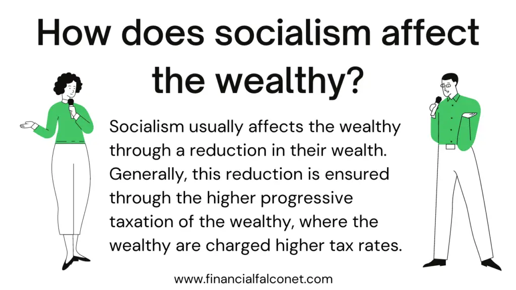 How does socialism affect the wealthy?